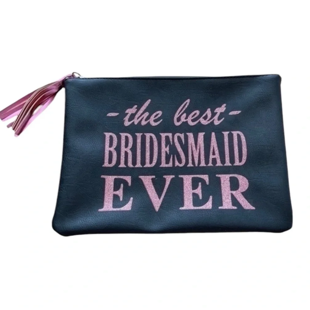 Best Bridesmaid Ever Cosmetic Bag NWOT